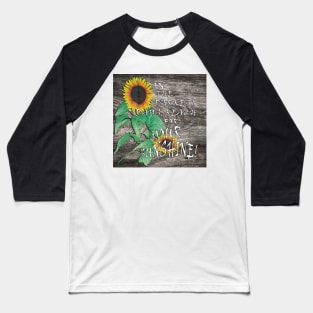 Farmhouse Sunflower Design & Quote: On The Darkest Days, Reach For Your Sunshine! Rustic Country Home Decor & Gifts Baseball T-Shirt